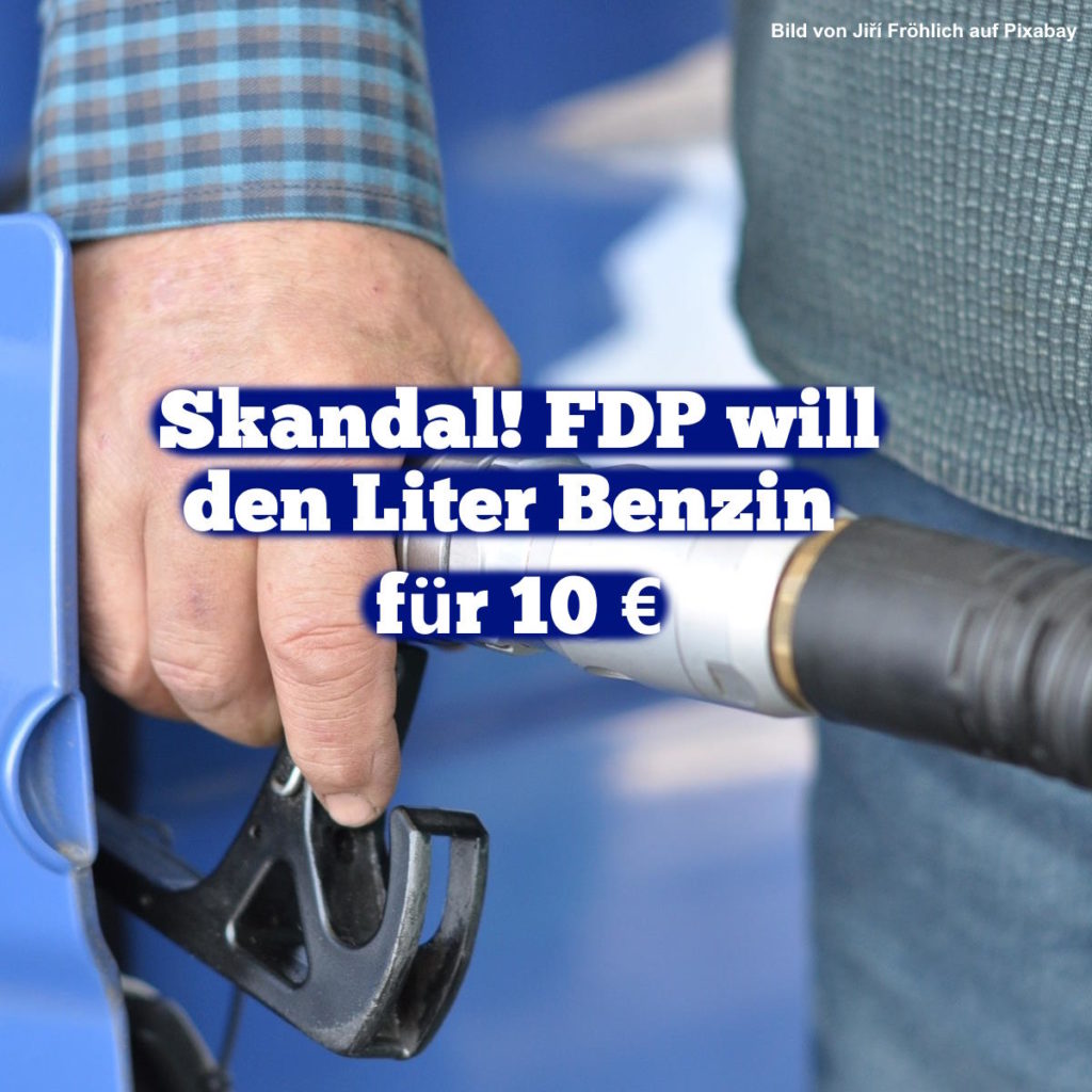 Skandal! FDP will Liter Benzin für 10€